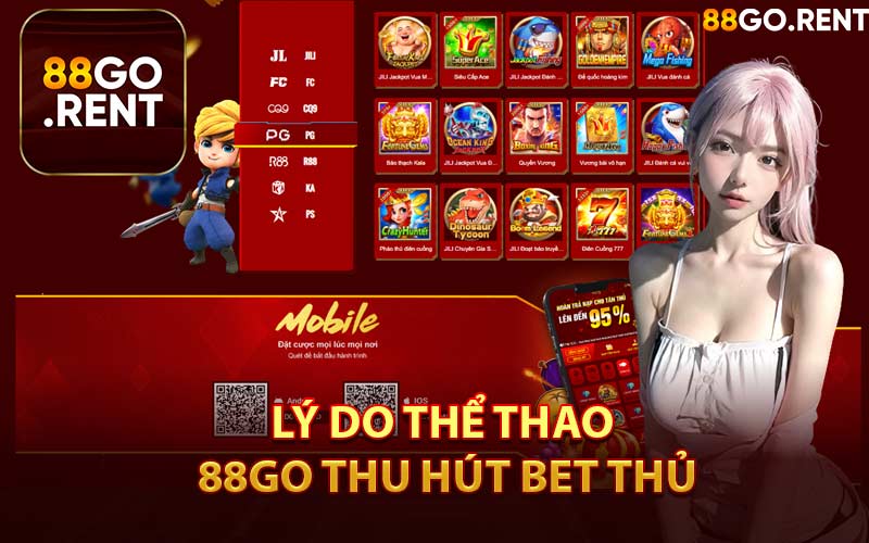 Lý Do Thể Thao 88GO Thu Hút Bet Thủ
