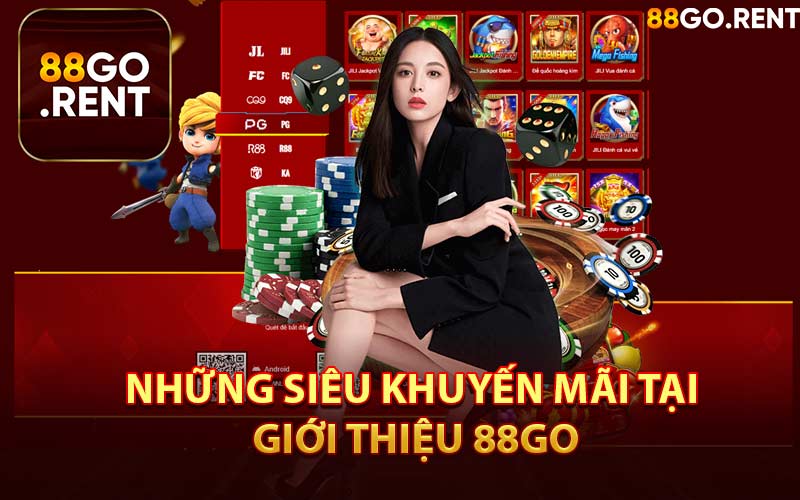 Những Siêu Khuyến Mãi Tại Giới Thiệu 88GO