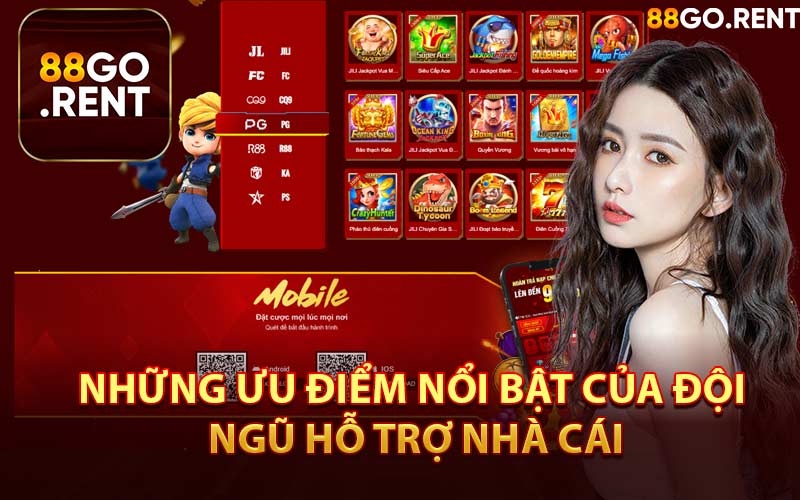 Những Ưu Điểm Nổi Bật Của Đội Ngũ Hộ Trợ Nhà Cái