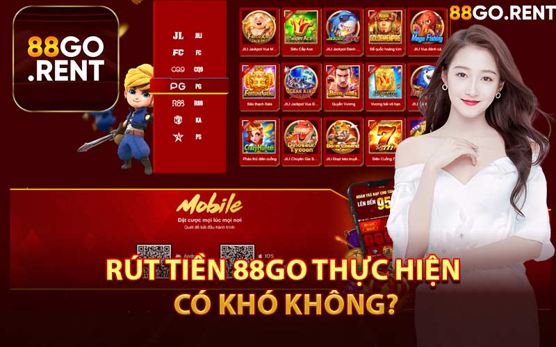 Rút Tiền 88GO Thực Hiện Có Khó Không?