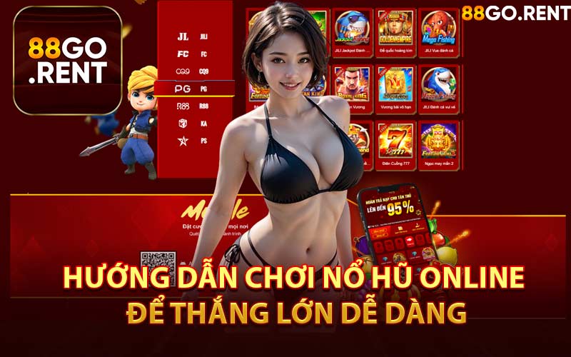 Hướng Dẫn Chơi Nổ Hũ Online Để Thắng Lớn Dễ Dàng